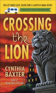 Crossing the Lion: A Reigning Cats & Dogs Mystery Crossing the Lion: A Reigning Cats & Dogs Mystery