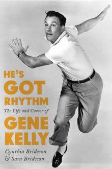 He's Got Rhythm: The Life and Career of Gene Kelly (Screen Classics)