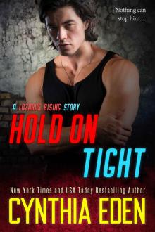 Hold On Tight (Lazarus Rising Book 6) Hold On Tight (Lazarus Rising Book 6)