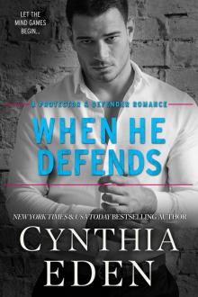 When He Defends (Protector And Defender Romance Book 4) When He Defends (Protector And Defender Romance Book 4)