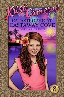 Catastrophe at Castaway Cove (Kristi Cameron Book 8)