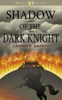 Shadow of the Dark Knight (Noble Heart Book 3)
