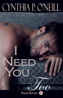 I Need You Too I Need You Too