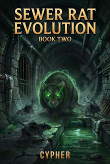 Sewer Rat Evolution : Book Two: A Monster Evolution LitRPG Sewer Rat Evolution : Book Two: A Monster Evolution LitRPG