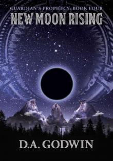 New Moon Rising (Guardian's Prophecy Book 4)