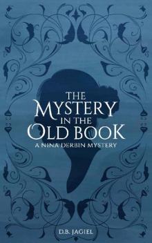 The Mystery in the Old Book: A Nina Derbin Mystery