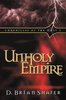 Unholy Empire: Chronicles of the Host, Vol 2: Chronicles of the Host, Book 2 Unholy Empire: Chronicles of the Host, Vol 2: Chronicles of the Host, Book 2