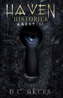 Haven Histories: Agent 51: A Fantasy Adventure Thriller, Brimming with Mystery, Action and Suspense