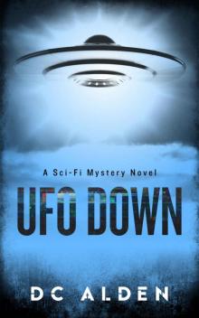 UFO DOWN: A Sci-Fi Mystery Thriller