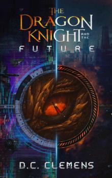 The Dragon Knight and the Future The Dragon Knight and the Future