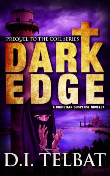 DARK EDGE: Prequel to the COIL Series DARK EDGE: Prequel to the COIL Series