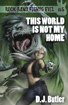 This World Is Not My Home This World Is Not My Home