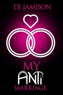 My Anti-Marriage My Anti-Marriage