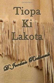Tiopa Ki Lakota Tiopa Ki Lakota