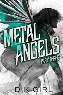 Metal Angels--Part Three