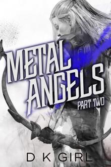 Metal Angels--Part Two