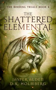 The Shattered Elemental (The Binding Trials Book 4)
