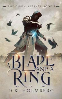 A Blade and a Ring (The Chain Breaker Book 7) A Blade and a Ring (The Chain Breaker Book 7)