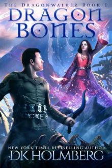Dragon Bones (The Dragonwalker Book 1) Dragon Bones (The Dragonwalker Book 1)