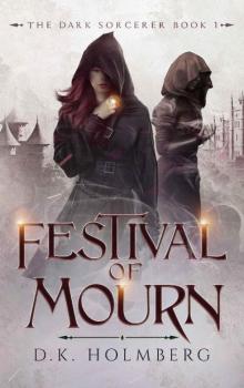 Festival of Mourn (The Dark Sorcerer Book 1) Festival of Mourn (The Dark Sorcerer Book 1)