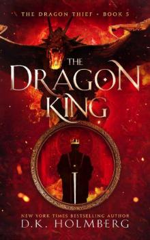 Holmberg, D.K [Dragon Thief 05] The Dragon King