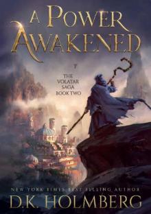 Holmberg, D.K [Volatar Saga 02] A Power Awakened