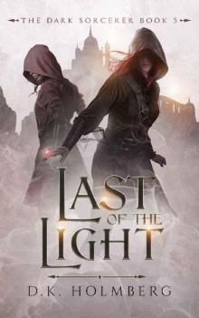Last of the Light (The Dark Sorcerer Book 5) Last of the Light (The Dark Sorcerer Book 5)
