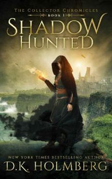 Shadow Hunted (The Collector Chronicles Book 1)