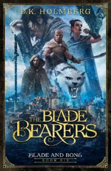 The Blade Bearers (Blade and Bone Book 6)