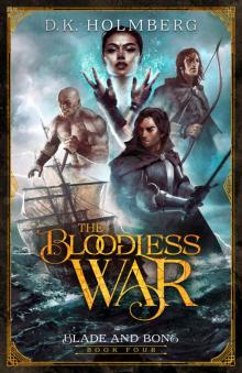 The Bloodless War (Blade and Bone Book 4)