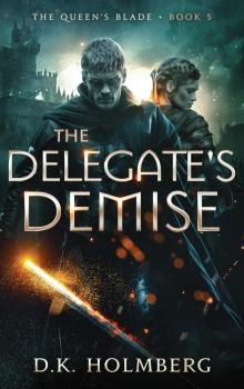 The Delegate's Demise (The Queen's Blade Book 5) The Delegate's Demise (The Queen's Blade Book 5)