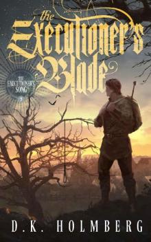 The Executioner's Blade (The Executioner's Song Book 3) The Executioner's Blade (The Executioner's Song Book 3)