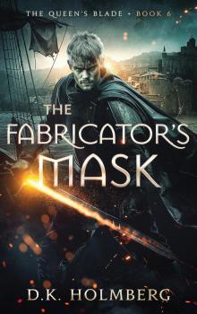 The Fabricator's Mask (The Queen's Blade Book 6)