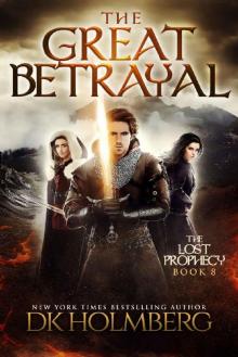 The Great Betrayal (The Lost Prophecy Book 8) The Great Betrayal (The Lost Prophecy Book 8)