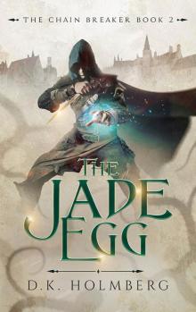 The Jade Egg (The Chain Breaker Book 2) The Jade Egg (The Chain Breaker Book 2)