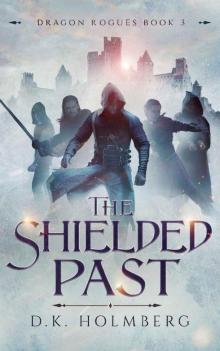 The Shielded Past (The Dragon Rogues Book 3)