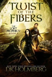 Twist of the Fibers (The Lost Prophecy Book 4) Twist of the Fibers (The Lost Prophecy Book 4)