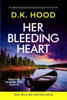 Her Bleeding Heart: An absolutely gripping and addictive serial killer thriller (Detectives Kane and Alton Book 16)