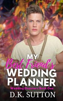 My Best Friend's Wedding Planner (Wedding Disasters Book 1) My Best Friend's Wedding Planner (Wedding Disasters Book 1)