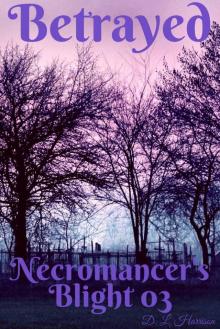 Betrayed_Necromancer's Blight_Book 3