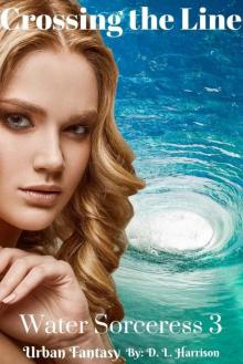 Crossing the Line: Water Sorceress: Book Three