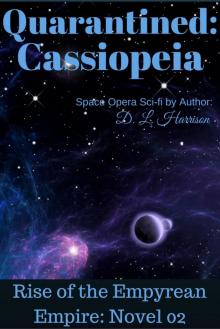 Quarantined: Cassiopeia: Rise of the Empyrean Empire: Novel 02