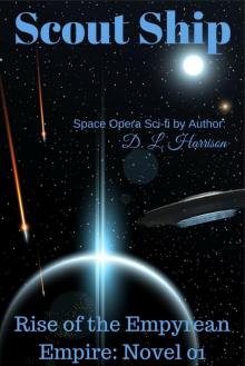 Scout Ship: Rise of the Empyrean Empire: Novel 01 Scout Ship: Rise of the Empyrean Empire: Novel 01