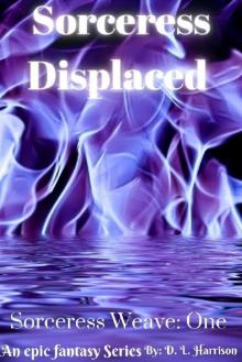 Sorceress Displaced: Sorceress Weave: Book One
