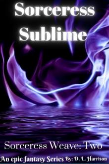 Sorceress Sublime: Sorceress Weave: Book Two