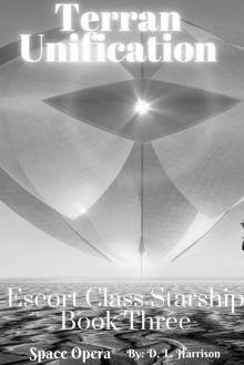 Terran Unification: Escort Class Starship: Book Three