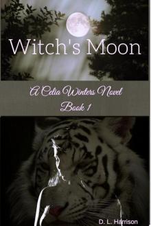 Witch's Moon: A Celia Winters Novel Book 1 Witch's Moon: A Celia Winters Novel Book 1