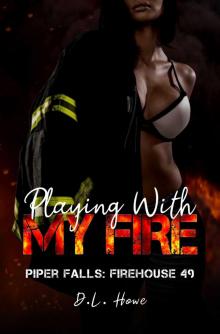 Playing With My Fire: Piper Falls: Firehouse 49