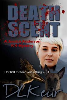 Death Scent: A Jessica Anderson K-9 Mystery (The Jessica Anderson K-9 Mysteries Book 1)