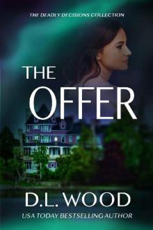 The Offer: Thrilling Suspense (The Deadly Decisions Collection)
